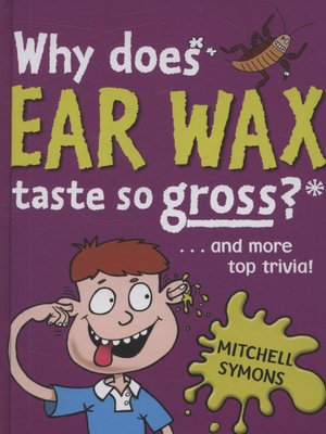 cover image of Why does ear wax taste so gross? -